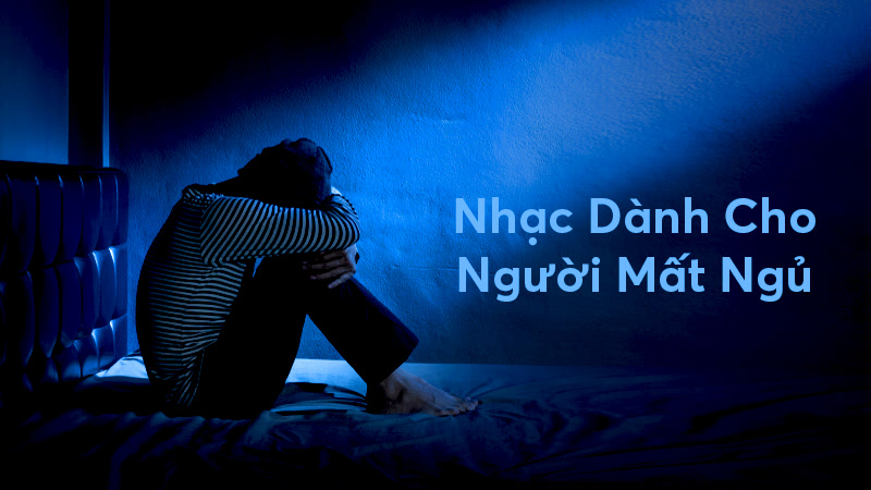 Những bản nhạc cho người mất ngủ hay nhất hiện nay